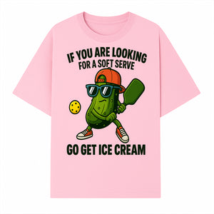 Funny Pickle Graphic T-Shirt - If You Are Looking for a Soft Serve, Go Get Ice Cream Cool Foodie Humor Apparel for Summer Fun - T-shirt 1758685034732.jpg