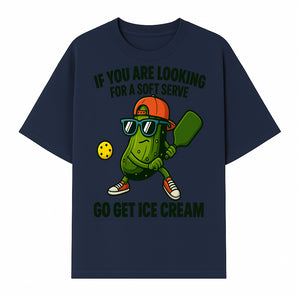 Funny Pickle Graphic T-Shirt - If You Are Looking for a Soft Serve, Go Get Ice Cream Cool Foodie Humor Apparel for Summer Fun - T-shirt 1758685035040.jpg