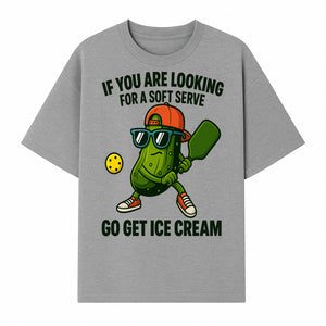 Funny Pickle Graphic T-Shirt - If You Are Looking for a Soft Serve, Go Get Ice Cream Cool Foodie Humor Apparel for Summer Fun - T-shirt 1758685035451.jpg
