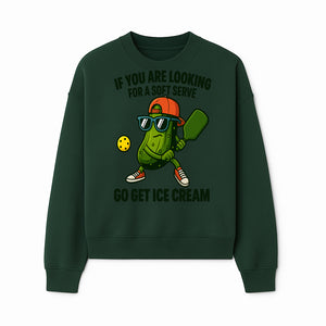 Funny Pickle Graphic T-Shirt - If You Are Looking for a Soft Serve, Go Get Ice Cream Cool Foodie Humor Apparel for Summer Fun - Sweatshirt 1758685037428.jpg