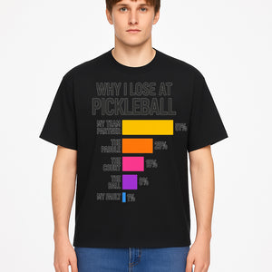 Funny Pickleball Losses Graphic: Why I Lose at Pickleball Humor Wall Art for Sports Lovers and Players - T-shirt 1758685037846.jpg