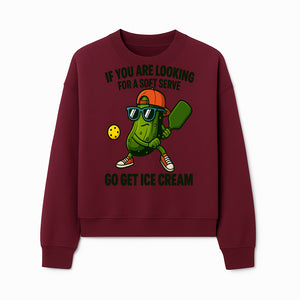 Funny Pickle Graphic T-Shirt - If You Are Looking for a Soft Serve, Go Get Ice Cream Cool Foodie Humor Apparel for Summer Fun - Sweatshirt 1758685037963.jpg