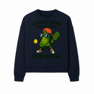 Funny Pickle Graphic T-Shirt - If You Are Looking for a Soft Serve, Go Get Ice Cream Cool Foodie Humor Apparel for Summer Fun - Sweatshirt 1758685038084.jpg