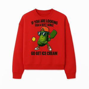 Funny Pickle Graphic T-Shirt - If You Are Looking for a Soft Serve, Go Get Ice Cream Cool Foodie Humor Apparel for Summer Fun - Sweatshirt 1758685038217.jpg