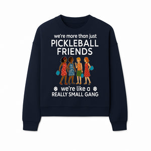 Pickleball Friends T-Shirt, Cute Pickleball Squad Graphic Tee, We're Like a Really Small Gang Humor Shirt, Women s Sports Apparel - Sweatshirt 1758685038512.jpg