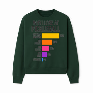 Funny Pickleball Losses Graphic: Why I Lose at Pickleball Humor Wall Art for Sports Lovers and Players - Sweatshirt 1758685038611.jpg