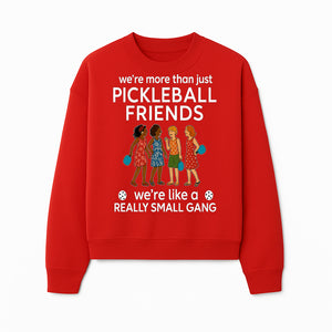 Pickleball Friends T-Shirt, Cute Pickleball Squad Graphic Tee, We're Like a Really Small Gang Humor Shirt, Women s Sports Apparel - Sweatshirt 1758685038639.jpg