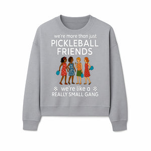 Pickleball Friends T-Shirt, Cute Pickleball Squad Graphic Tee, We're Like a Really Small Gang Humor Shirt, Women s Sports Apparel - Sweatshirt 1758685038806.jpg