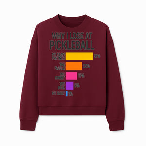 Funny Pickleball Losses Graphic: Why I Lose at Pickleball Humor Wall Art for Sports Lovers and Players - Sweatshirt 1758685039165.jpg