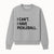 Pickleball T-Shirt: I Can t. I Have Pickleball. Funny Sports Tee for Pickleball Lovers, Great Gift for Athletes & Sports Fans. - Sweatshirt 1758685039223.jpg