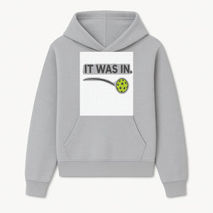 Pickleball 'It Was In' Graphic Tee - Fun Sports Shirt for Players, Fans, and Gifts - Hoodie 1758685039416.jpg