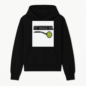 Pickleball 'It Was In' Graphic Tee - Fun Sports Shirt for Players, Fans, and Gifts - Hoodie 1758685039568.jpg