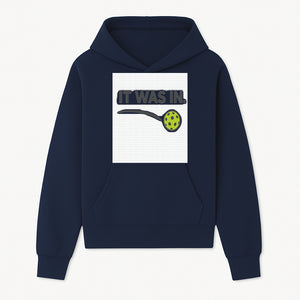 Pickleball 'It Was In' Graphic Tee - Fun Sports Shirt for Players, Fans, and Gifts - Hoodie 1758685040607.jpg