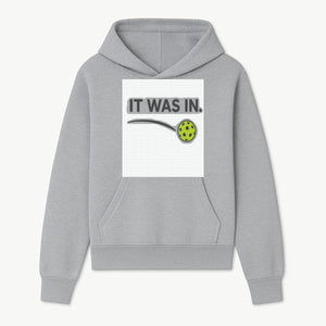 Pickleball 'It Was In' Graphic Tee - Fun Sports Shirt for Players, Fans, and Gifts - Hoodie 1758685040955.jpg