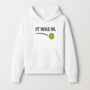 Pickleball 'It Was In' Graphic Tee - Fun Sports Shirt for Players, Fans, and Gifts - Hoodie 1758685041105.jpg