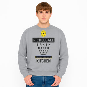 Pickleball Kitchen Wall Art - Fun Home Decor for Pickleball Lovers - If You Can Read This, You're in the Kitchen Sign - Sweatshirt 1758685041249.jpg