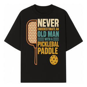 Never Underestimate an Old Man with a Pickleball Paddle - Funny Pickleball T-shirt Gift for Players and Seniors - T-shirt 1758685041350.jpg