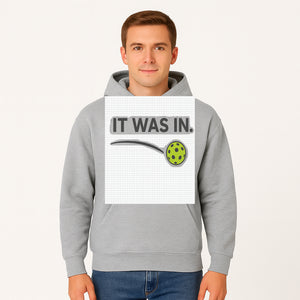 Pickleball 'It Was In' Graphic Tee - Fun Sports Shirt for Players, Fans, and Gifts - Hoodie 1758685042237.jpg