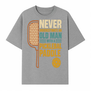 Never Underestimate an Old Man with a Pickleball Paddle - Funny Pickleball T-shirt Gift for Players and Seniors - T-shirt 1758685042674.jpg