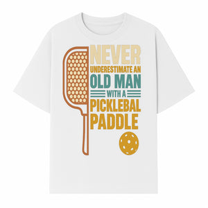 Never Underestimate an Old Man with a Pickleball Paddle - Funny Pickleball T-shirt Gift for Players and Seniors - T-shirt 1758685042792.jpg
