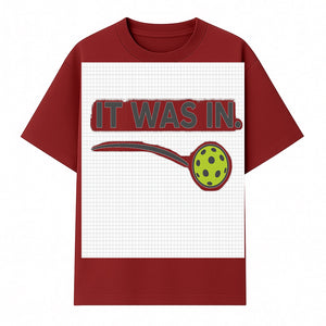 Pickleball 'It Was In' Graphic Tee - Fun Sports Shirt for Players, Fans, and Gifts - T-shirt 1758685043537.jpg