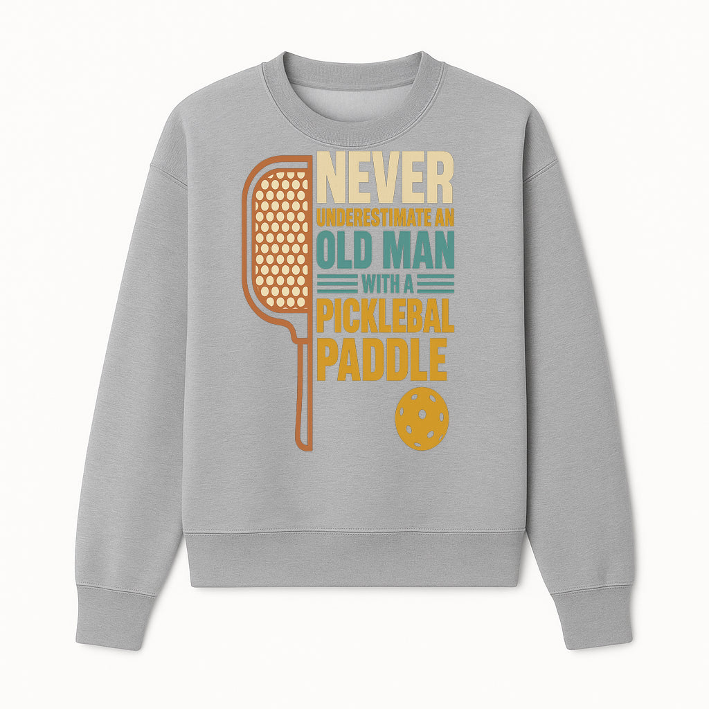 Never Underestimate an Old Man with a Pickleball Paddle - Funny Pickleball T-shirt Gift for Players and Seniors - Sweatshirt 1758685044261.jpg