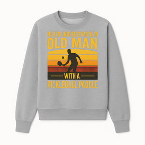 Never Underestimate an Old Man with a Pickleball Paddle Vintage T-Shirt - Sweatshirt 1758685044693.jpg