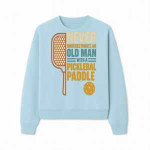 Never Underestimate an Old Man with a Pickleball Paddle - Funny Pickleball T-shirt Gift for Players and Seniors - Sweatshirt 1758685044999.jpg