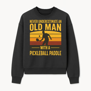 Never Underestimate an Old Man with a Pickleball Paddle Vintage T-Shirt - Sweatshirt 1758685045006.jpg
