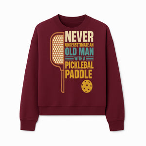 Never Underestimate an Old Man with a Pickleball Paddle - Funny Pickleball T-shirt Gift for Players and Seniors - Sweatshirt 1758685045349.jpg