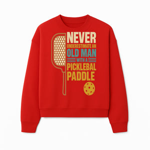Never Underestimate an Old Man with a Pickleball Paddle - Funny Pickleball T-shirt Gift for Players and Seniors - Sweatshirt 1758685045599.jpg
