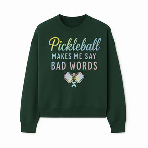 Funny Pickleball Shirt - 'Pickleball Makes Me Say Bad Words' Tee for Players, Sports Humor, Gift for Friends & Family - Sweatshirt 1758685045684.jpg