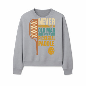 Never Underestimate an Old Man with a Pickleball Paddle - Funny Pickleball T-shirt Gift for Players and Seniors - Sweatshirt 1758685045721.jpg