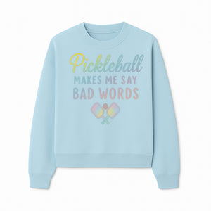 Funny Pickleball Shirt - 'Pickleball Makes Me Say Bad Words' Tee for Players, Sports Humor, Gift for Friends & Family - Sweatshirt 1758685045958.jpg