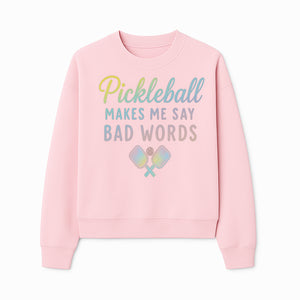 Funny Pickleball Shirt - 'Pickleball Makes Me Say Bad Words' Tee for Players, Sports Humor, Gift for Friends & Family - Sweatshirt 1758685046074.jpg