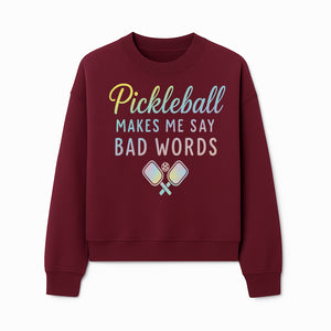Funny Pickleball Shirt - 'Pickleball Makes Me Say Bad Words' Tee for Players, Sports Humor, Gift for Friends & Family - Sweatshirt 1758685046219.jpg