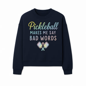 Funny Pickleball Shirt - 'Pickleball Makes Me Say Bad Words' Tee for Players, Sports Humor, Gift for Friends & Family - Sweatshirt 1758685046350.jpg