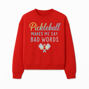 Funny Pickleball Shirt - 'Pickleball Makes Me Say Bad Words' Tee for Players, Sports Humor, Gift for Friends & Family - Sweatshirt 1758685046459.jpg