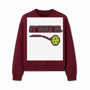 Pickleball 'It Was In' Graphic Tee - Fun Sports Shirt for Players, Fans, and Gifts - Sweatshirt 1758685046571.jpg