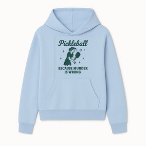 Pickleball Humor Wall Art - 'Because Murder is Wrong' - Fun Home Decor for Sports Lovers - Hoodie 1758685046653.jpg