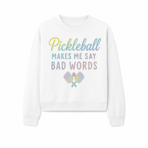 Funny Pickleball Shirt - 'Pickleball Makes Me Say Bad Words' Tee for Players, Sports Humor, Gift for Friends & Family - Sweatshirt 1758685046705.jpg
