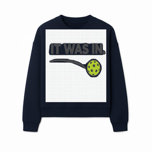 Pickleball 'It Was In' Graphic Tee - Fun Sports Shirt for Players, Fans, and Gifts - Sweatshirt 1758685046727.jpg