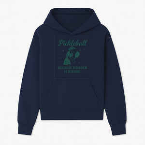 Pickleball Humor Wall Art - 'Because Murder is Wrong' - Fun Home Decor for Sports Lovers - Hoodie 1758685047082.jpg