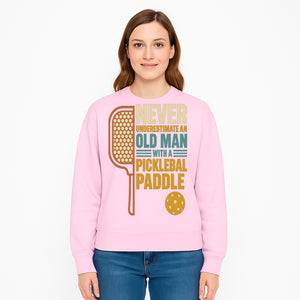 Never Underestimate an Old Man with a Pickleball Paddle - Funny Pickleball T-shirt Gift for Players and Seniors - Sweatshirt 1758685047160.jpg