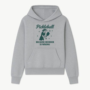Pickleball Humor Wall Art - 'Because Murder is Wrong' - Fun Home Decor for Sports Lovers - Hoodie 1758685047380.jpg