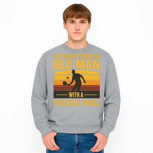 Never Underestimate an Old Man with a Pickleball Paddle Vintage T-Shirt - Sweatshirt 1758685047380.jpg
