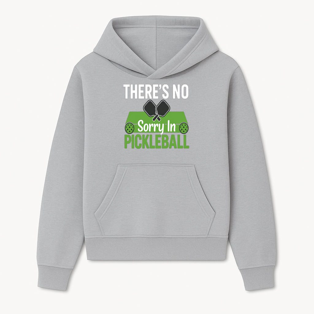 There's No Sorry in Pickleball Wall Art - Fun Pickleball Decor for Players & Fans - Great Gift for Sports Enthusiasts - Hoodie 1758685047646.jpg