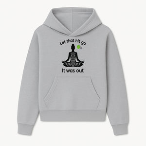 Yoga Inspired Wall Art - 'Let That Hit Go, It Was Out' Meditation Decor for Mindfulness and Relaxation - Hoodie 1758685048877.jpg