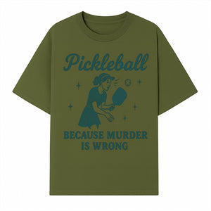 Pickleball Humor Wall Art - 'Because Murder is Wrong' - Fun Home Decor for Sports Lovers - T-shirt 1758685049448.jpg