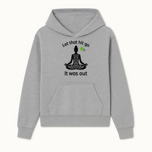 Yoga Inspired Wall Art - 'Let That Hit Go, It Was Out' Meditation Decor for Mindfulness and Relaxation - Hoodie 1758685049457.jpg